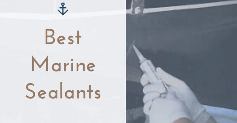 best-marine-sealants-all-you-need-to-know-about-underwater-boat-sealant