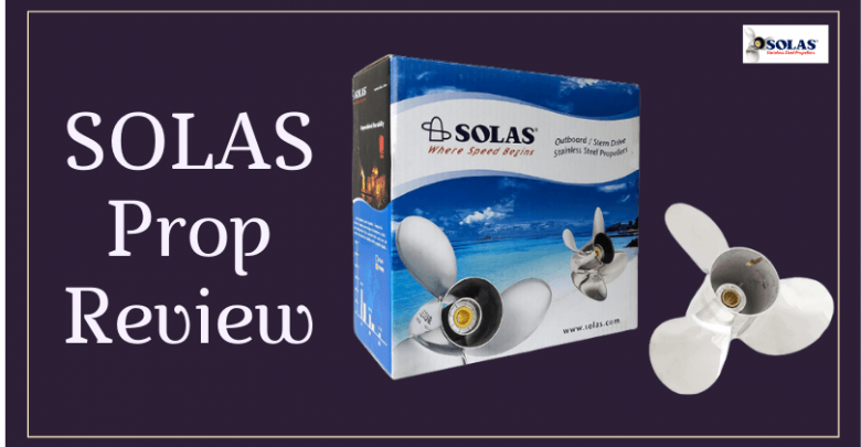 SOLAS Prop Review