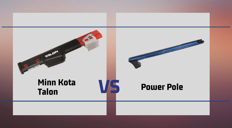 minn-kota-talon-vs-power-pole-which-anchor-is-perfect-for-you